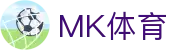 MK体育(mksports)官方网站 - 精彩体育赛事尽在MKSPORTS
